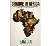 Change in Africa: An Engine for Economic Development, Transformation and Growth - A Personal Perspective