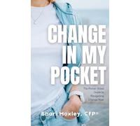 Change in My Pocket: The Purse-Sized Guide to Navigating Change Now