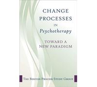 Change in Psychotherapy: A Unifying Paradigm (Norton Professional Books (Hardcover))