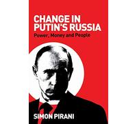 Change in Putin's Russia: Power, Money and People