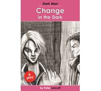 Change in the Dark : Dark Man Plays