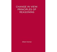 Change in View: Principles of Reasoning (A Bradford Book)