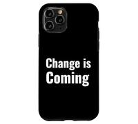 Change is Coming Case for iPhone 11 Pro