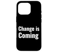 Change is Coming Case for iPhone 16 Pro