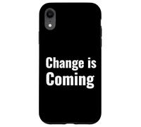 Change is Coming Case for iPhone XR