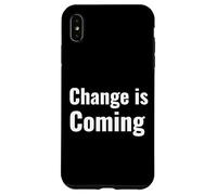 Change is Coming Case for iPhone XS Max