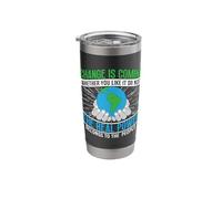 Change is Coming Whether Climate Protection Climate Change Stainless Steel Insulated Tumbler