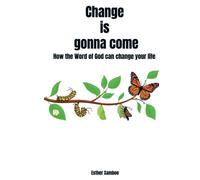 Change is gonna come: How the Word of God can change your life