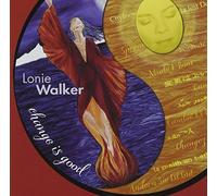 Change Is Good by Lonie Walker & Her Big Bad Ass Company Band (2002-09-24)