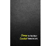 Change Is The Only Constant Thing In Life - Black Notebook: Black Lined Notebook 6 Inches By 9 Inches 120 Pages