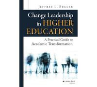 Change Leadership in Higher Education: A Practical Guide to Academic Transformation