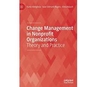 Change Management in Nonprofit Organizations: Theory and Practice