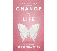 Change My Life: An Inner Transformation