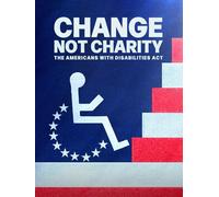 Change, Not Charity: The Americans With Disabilities Act