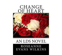 Change of Heart: An LDS Novel: 3 (Kansas Connections)