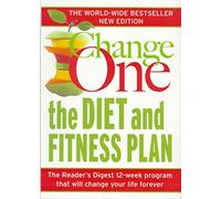 Change One: The Diet and Fitness Plan