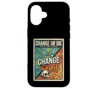Change or Die Motivation Design Evolve Adapt Survive Case for iPhone 16