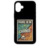 Change or Die Motivation Design Evolve Adapt Survive Case for iPhone 16 Plus