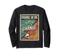 Change or Die Motivation Design Evolve Adapt Survive Long Sleeve T-Shirt