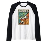 Change or Die Motivation Design Evolve Adapt Survive Raglan Baseball Tee