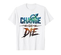 Change or Die Motivational Design Growth Mindset Power Value Graphic T-Shirt