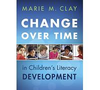 Change Over Time in Children's Literacy Development (Marie Clay)