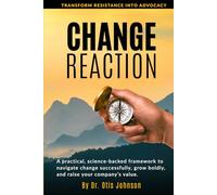 Change Reaction: Transform Resistance into Advocacy