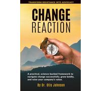 Change Reaction: Transform Resistance into Advocacy