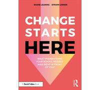 Change Starts Here: What if Everything Your School Needed was Right in Front of You?