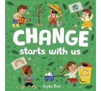 Change Starts With Us Board book Book Sophie Beer Multi One Size