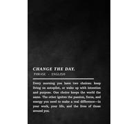 Change the Day - Notebook for everyone: Motivational Journal with Inspirational Quote, Office & Personal Growth Gift for Co-workers, Bosses, Students & Entrepreneurs