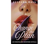 Change the Plan: A Van and Ellie Story (Lost Moon: Unravelling Monsters Universe)
