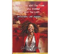 Change The Way You Think and It Will Change The Way You Live Devotional Line Journal