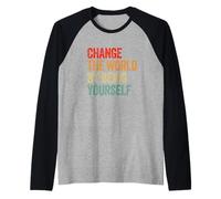 Change The World by Being Yourself Inspirational Graphic Raglan Baseball Tee