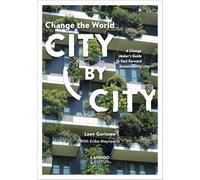 Change the World City by City: A Change Maker's Guide to Fast Forward Sustainability