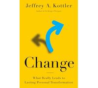 Change: What Really Leads to Lasting Personal Transformation