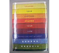 Change Your Clothes, Change Your Life: because you can't go naked