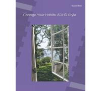 Change Your Habits: ADHD Style