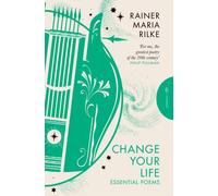 Change Your Life : Essential Poems