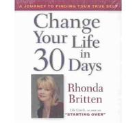(Change Your Life in 30 Days) By Rhonda Britten (Author) audioCD on (Feb , 2004)