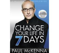 Change Your Life in 7 Days by Paul McKenna (January 01,2013)
