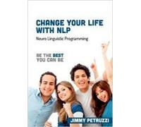Change Your Life with NLP: Going for Gold