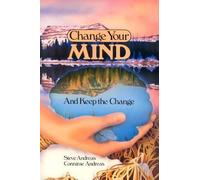 Change Your Mind and Keep the Change by Andreas, Steve, Andreas, Connirae (1988) Paperback