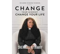 CHANGE YOUR MINDSET CHANGE YOUR LIFE