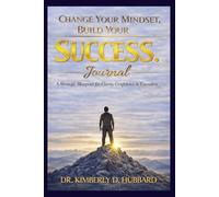 Change Your Mindset, Change Your Success: Change Your Mindset Journal