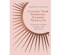 Change Your Morning, Change Your Life: Devotions and Prayer Prompts to Feel God’s Peace (A 50-Day Devotional)