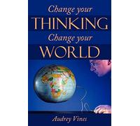 Change Your Thinking Change Your World
