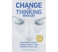 Change Your Thinking with CBT