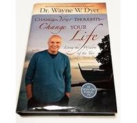 Change Your Thoughts, Change Your Life: Living the Wisdom of the Tao