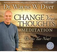 [Change Your Thoughts Meditations: Do the Tao Now!] [By: Dyer, Dr Wayne W.] [October, 2007]